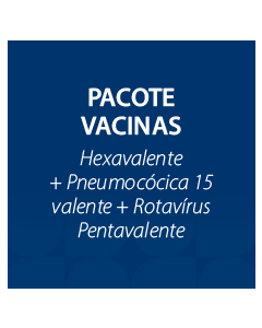 PACOTE DE VACINA DE 6 MESES - HEXA, ROTA5 E P15