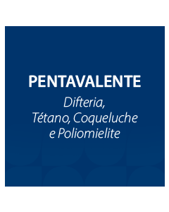 VACINA PENTAVALENTE (DTPA-IPV+HIB)